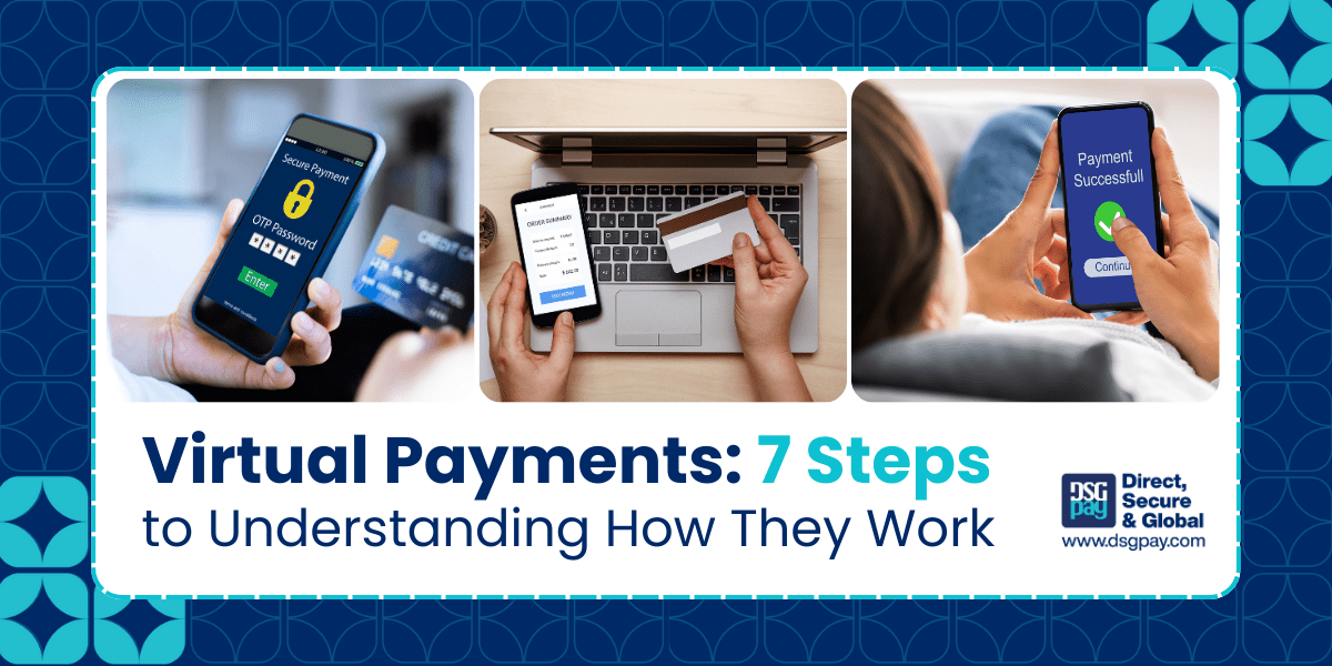 Virtual Payments: 7 Steps to Understanding How They Work