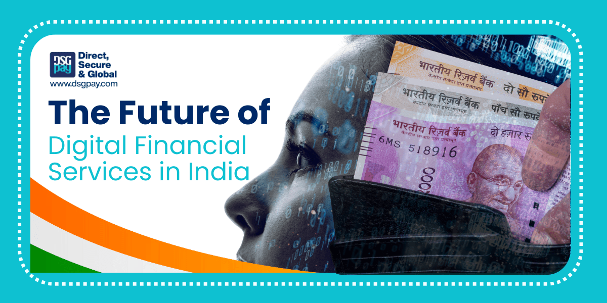 The Future of Digital Financial Services in India