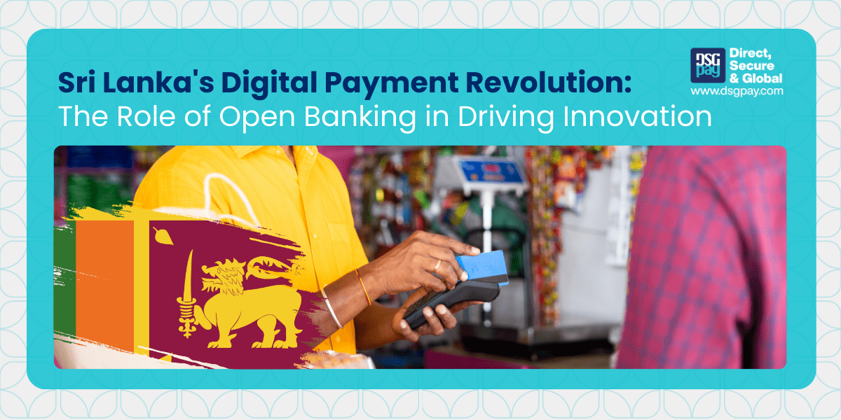 Sri Lanka’s Digital Payment Revolution: The Role of Open Banking in Driving Innovation