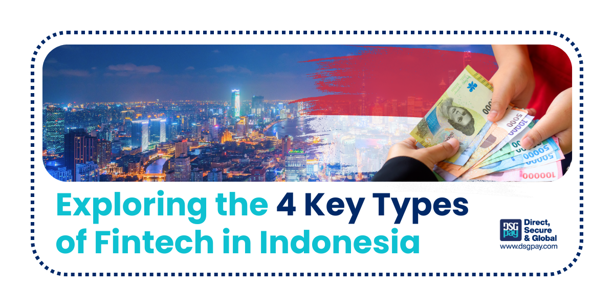 Exploring the 4 Key Types of Fintech in Indonesia