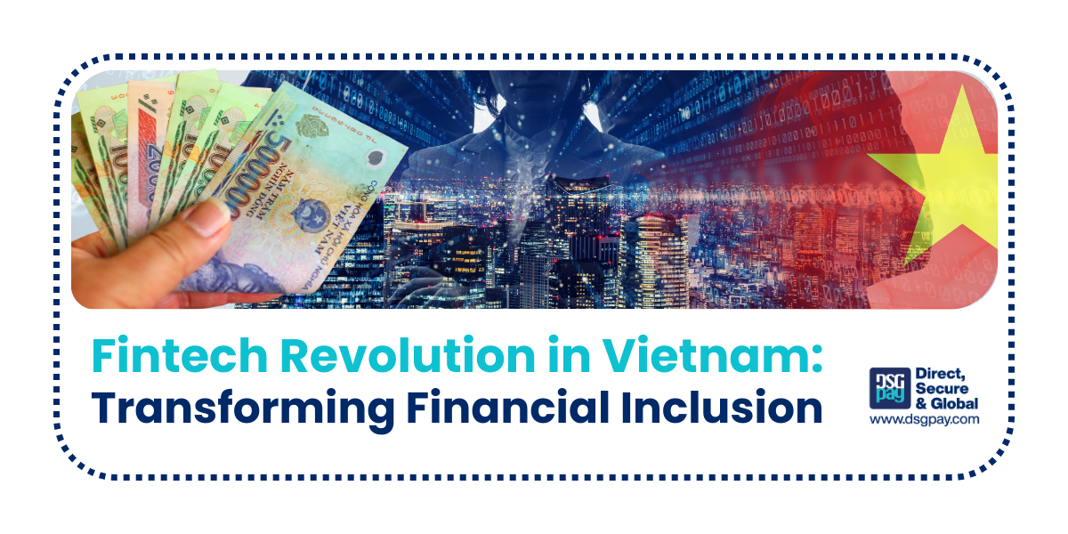 Fintech Revolution in Vietnam: Transforming Financial Inclusion