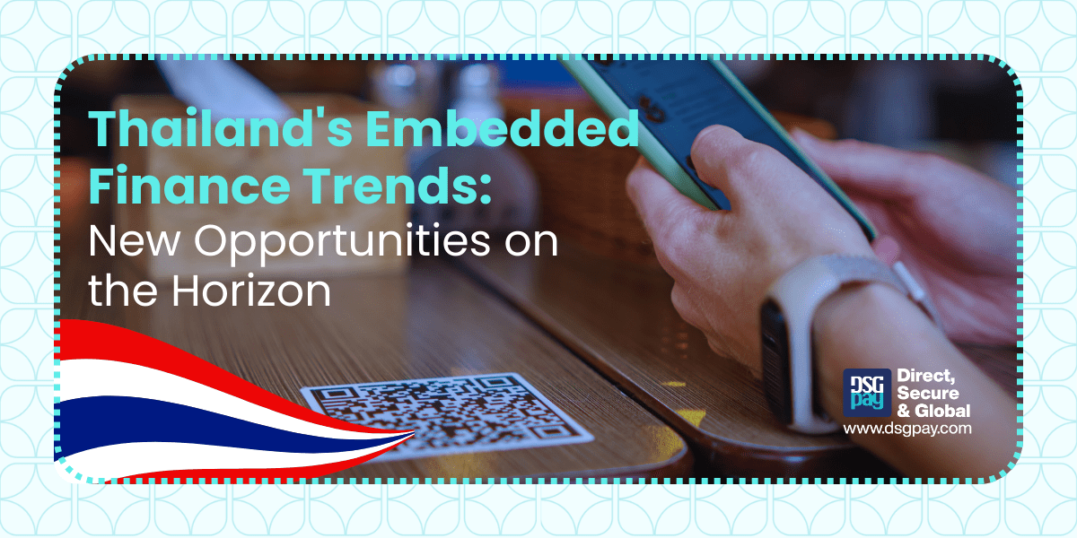 Thailand’s Embedded Finance Trends: New Opportunities on the Horizon