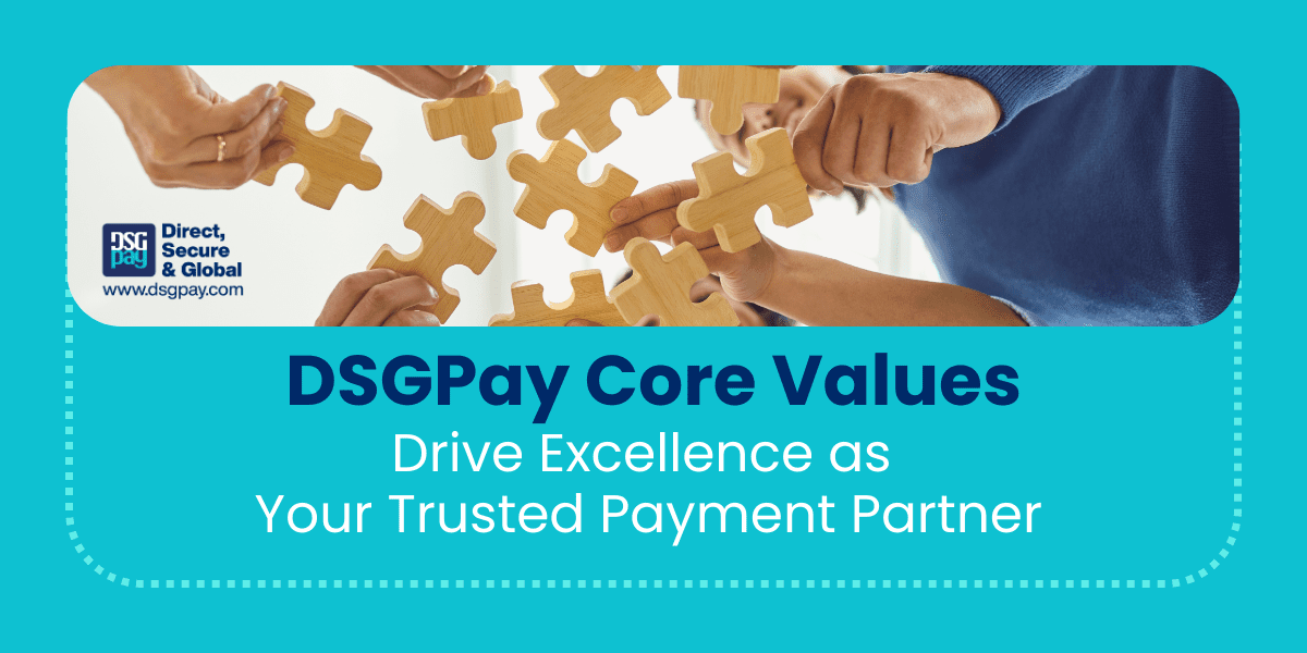 DSGPay Core Values Drive Excellence as Your Trusted Payment Partner