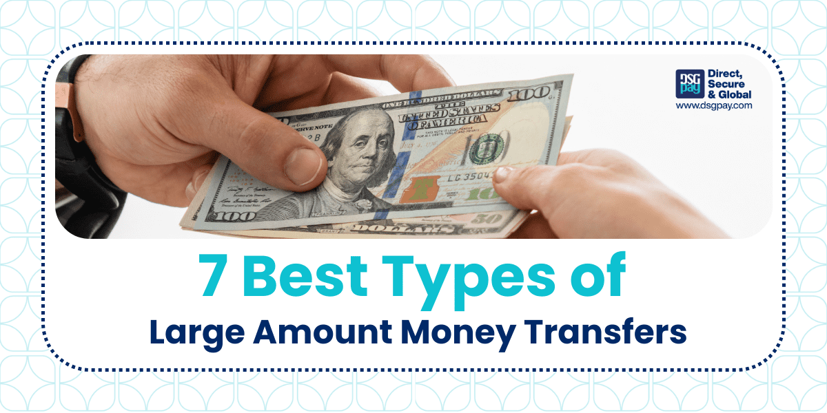 7 Best Types of Large Amount Money Transfers (2026 Guide)