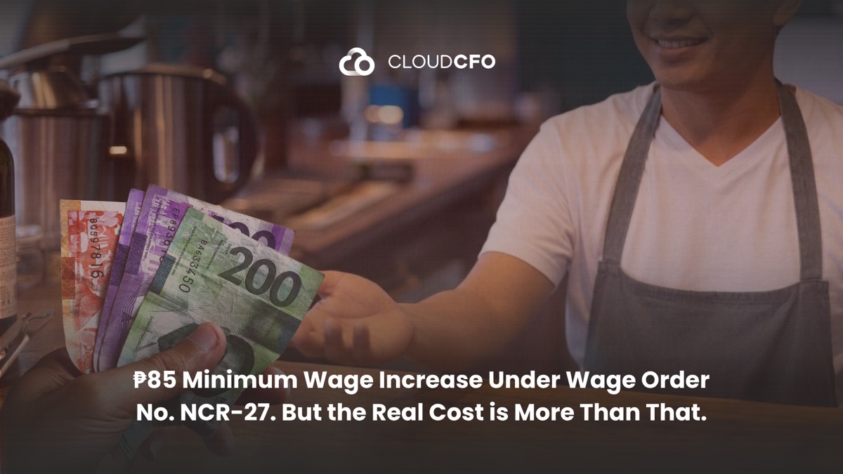 ₱85 Minimum Wage Increase Under Wage Order No. NCR-27. But the Real Cost is More Than That.