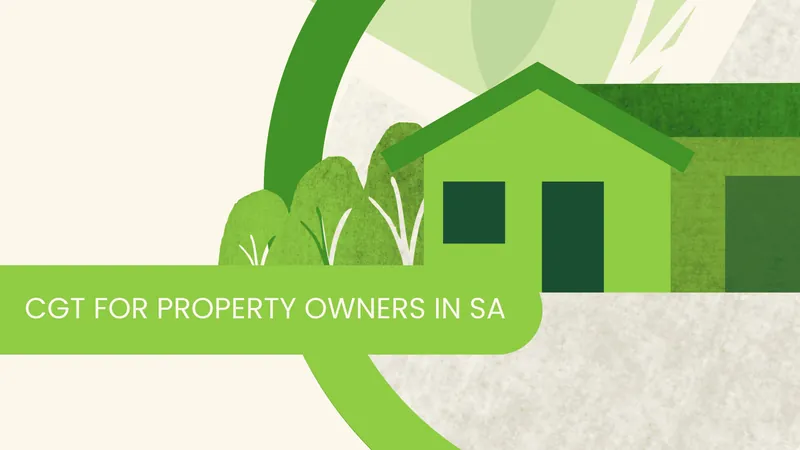 Illustration of a house with the caption CGT for property owners in SA