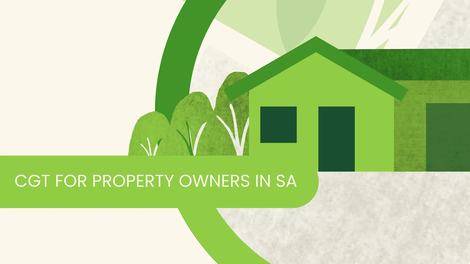 Illustration of a house with the caption CGT for property owners in SA