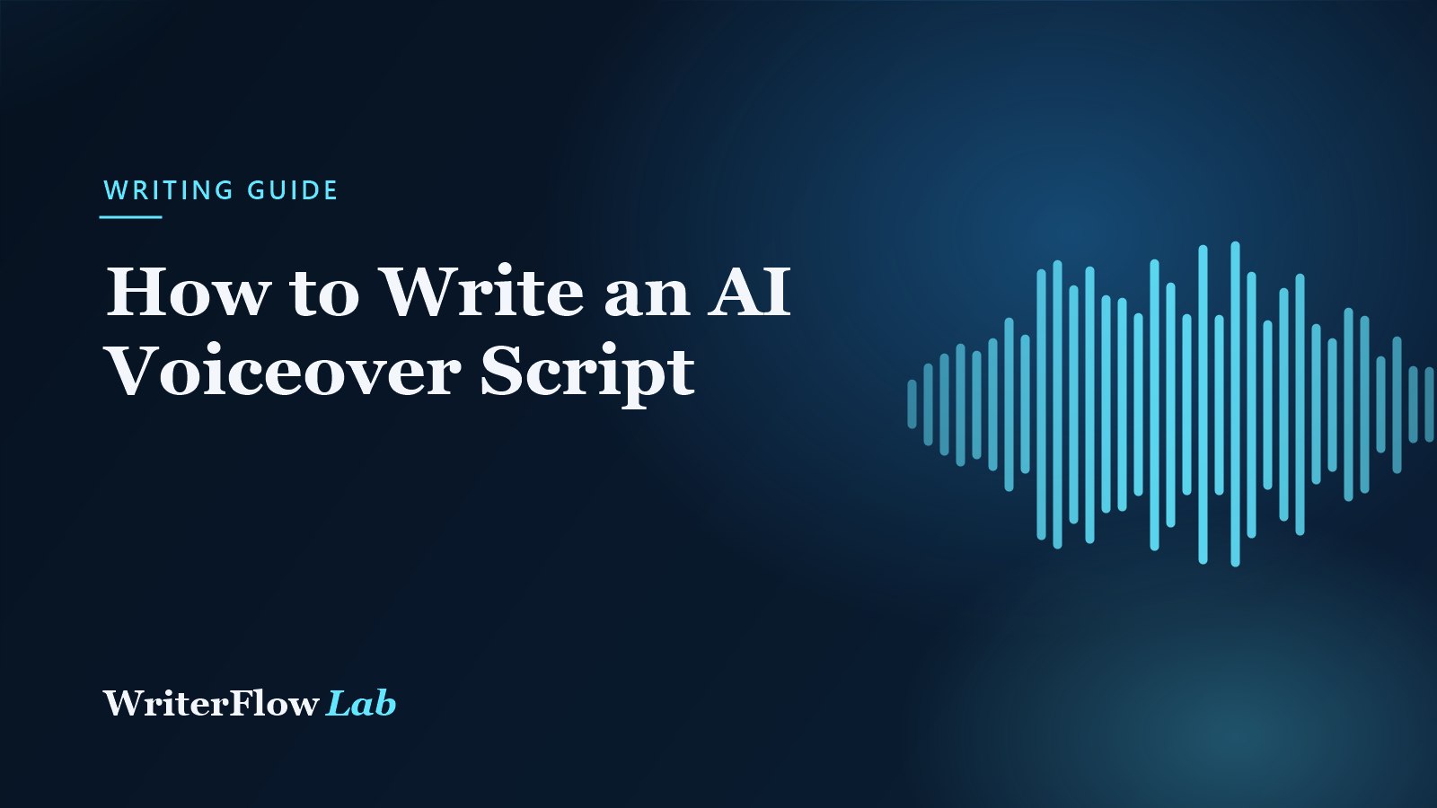 WriterFlowLab banner: How to Write an AI Voiceover Script, with a cyan waveform graphic