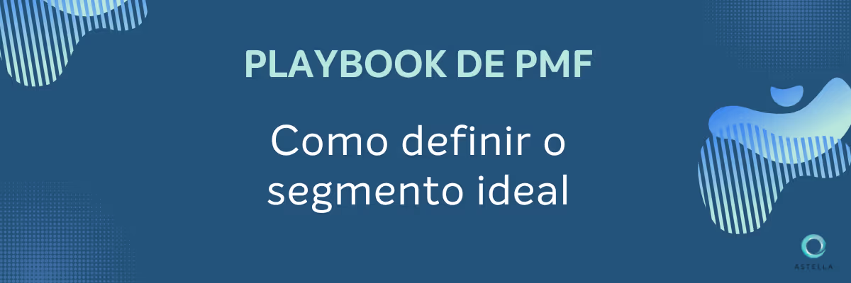 PMF: Como definir o segmento ideal