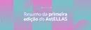 Resumo da primeira edição do AstELLAS