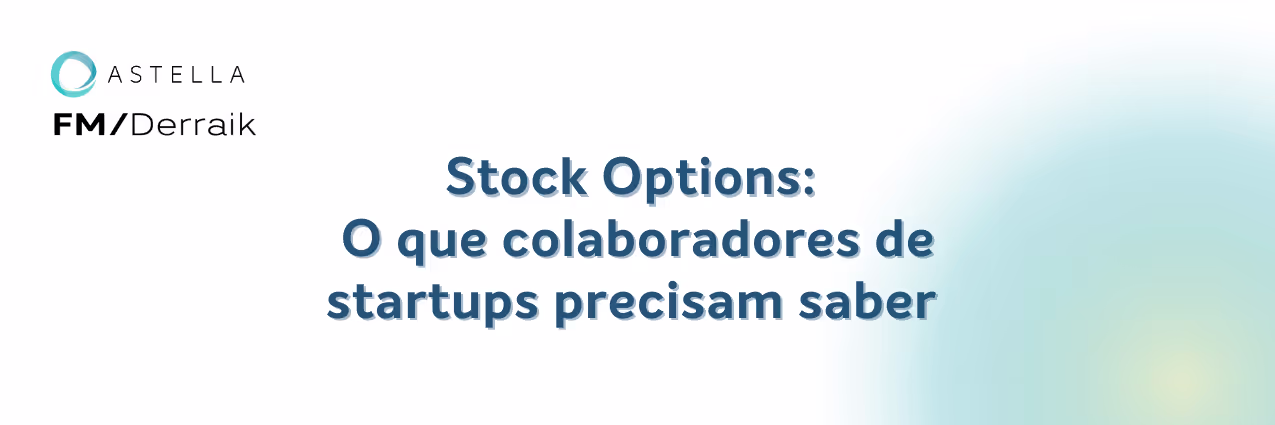 Stock Options: O que colaboradores de startups precisam saber
