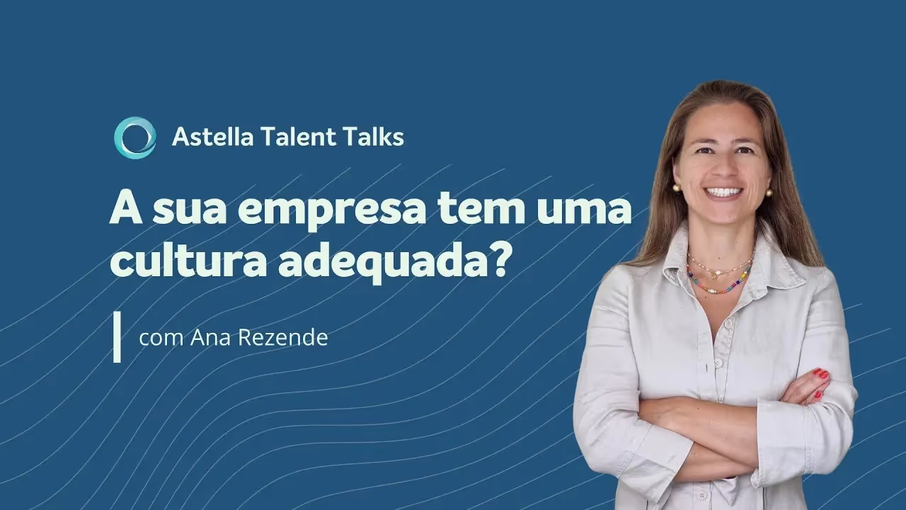 Astella Talent Talks: A sua empresa tem uma cultura adequada?