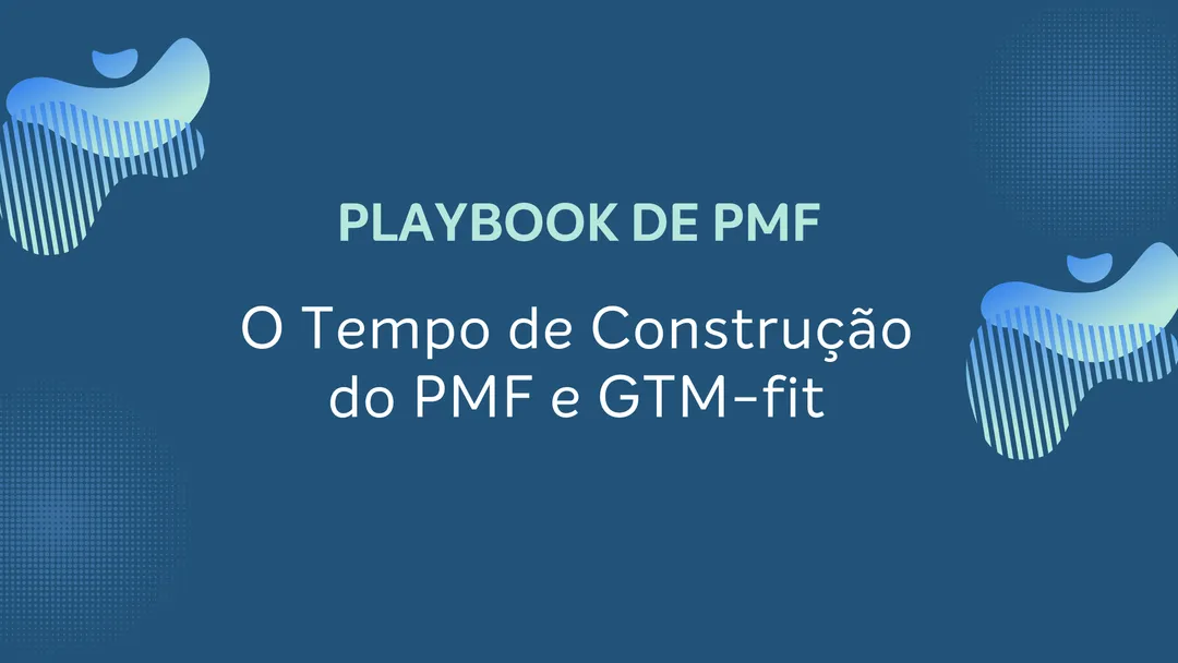Reflexões sobre o Tempo de Construção do PMF e GTM-fit