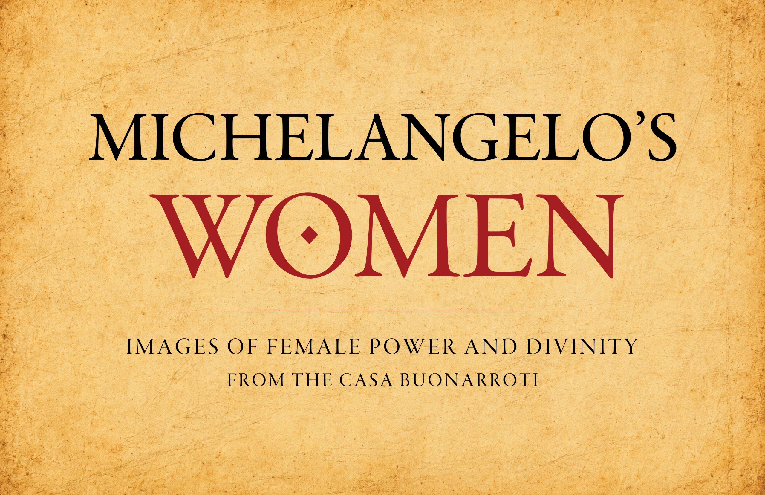 Members Opening Reception and Lecture: Michelangelo’s Women