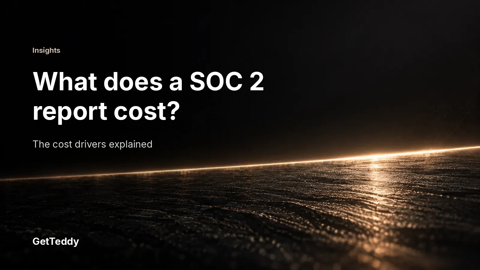 What does a SOC 2 report cost? The cost drivers explained