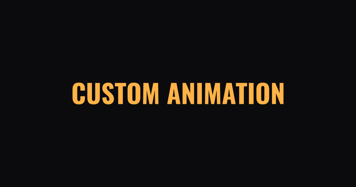 Custom Animation and Content Creation