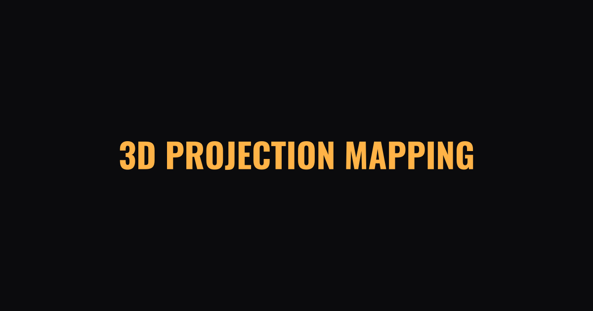 3D Projection Mapping