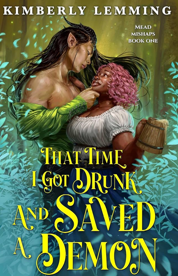 That Time I Got Drunk and Saved a Demon by Kimberly Lemming