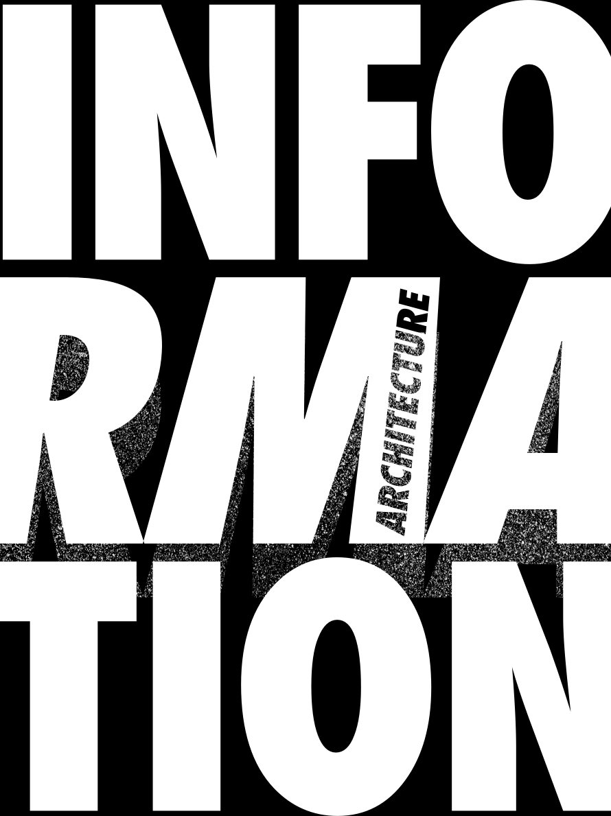 Huge white letters spelling INFORMATION in three rows, with ARCHITECTURE set vertically, on black