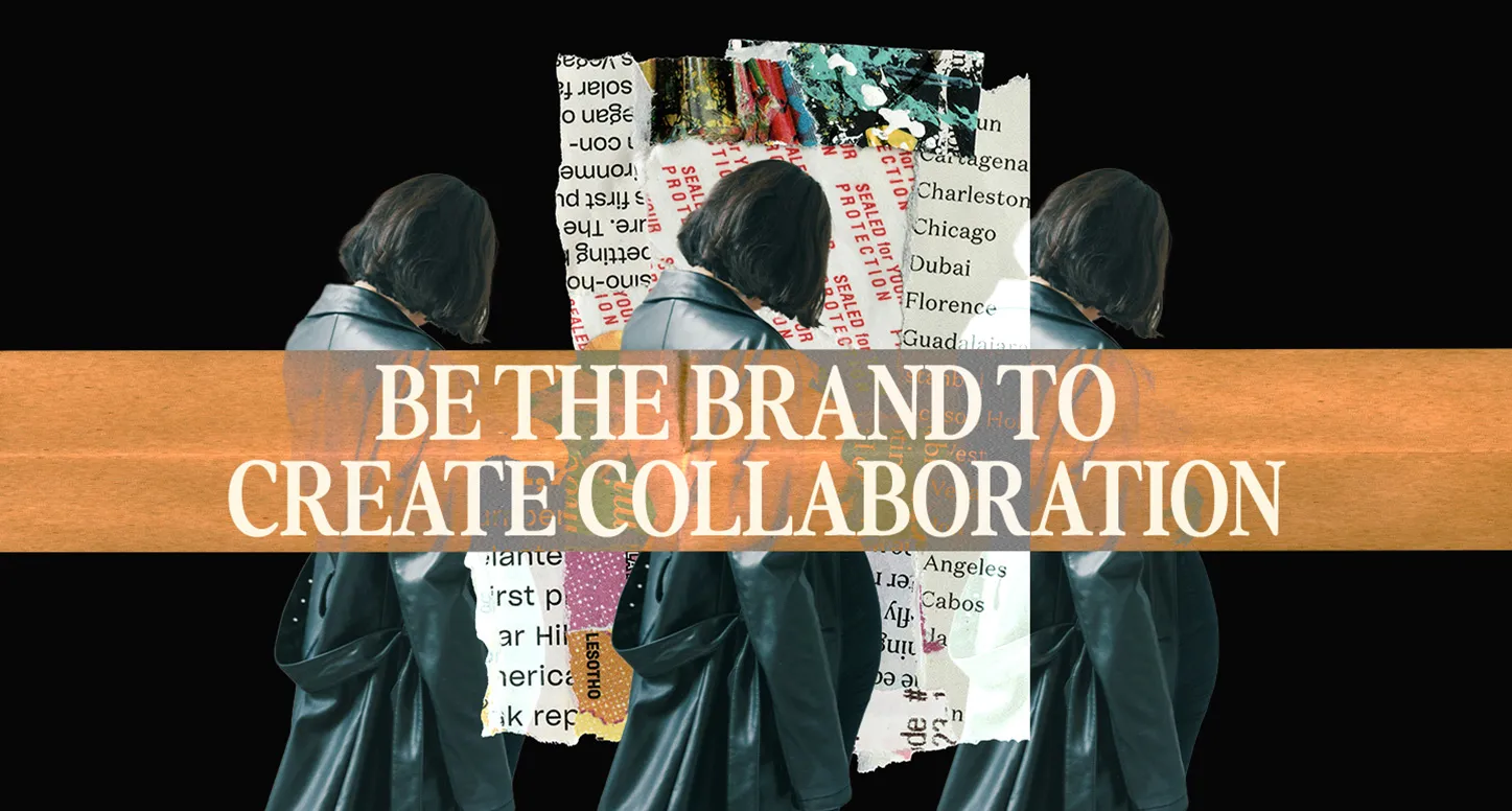 Graphic design collage featuring a model, magazine clippings, and the quote "Be the brand to create collaboration."