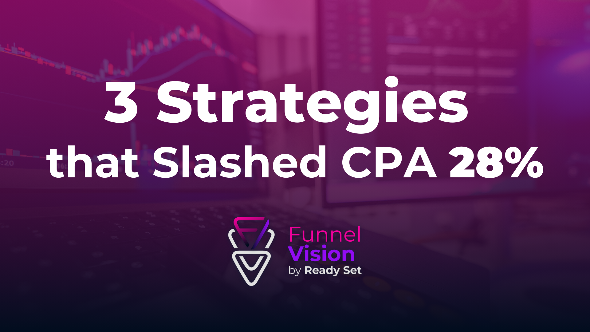 Cover image for 3 Creative Production Strategies That Dropped CPA 28%
