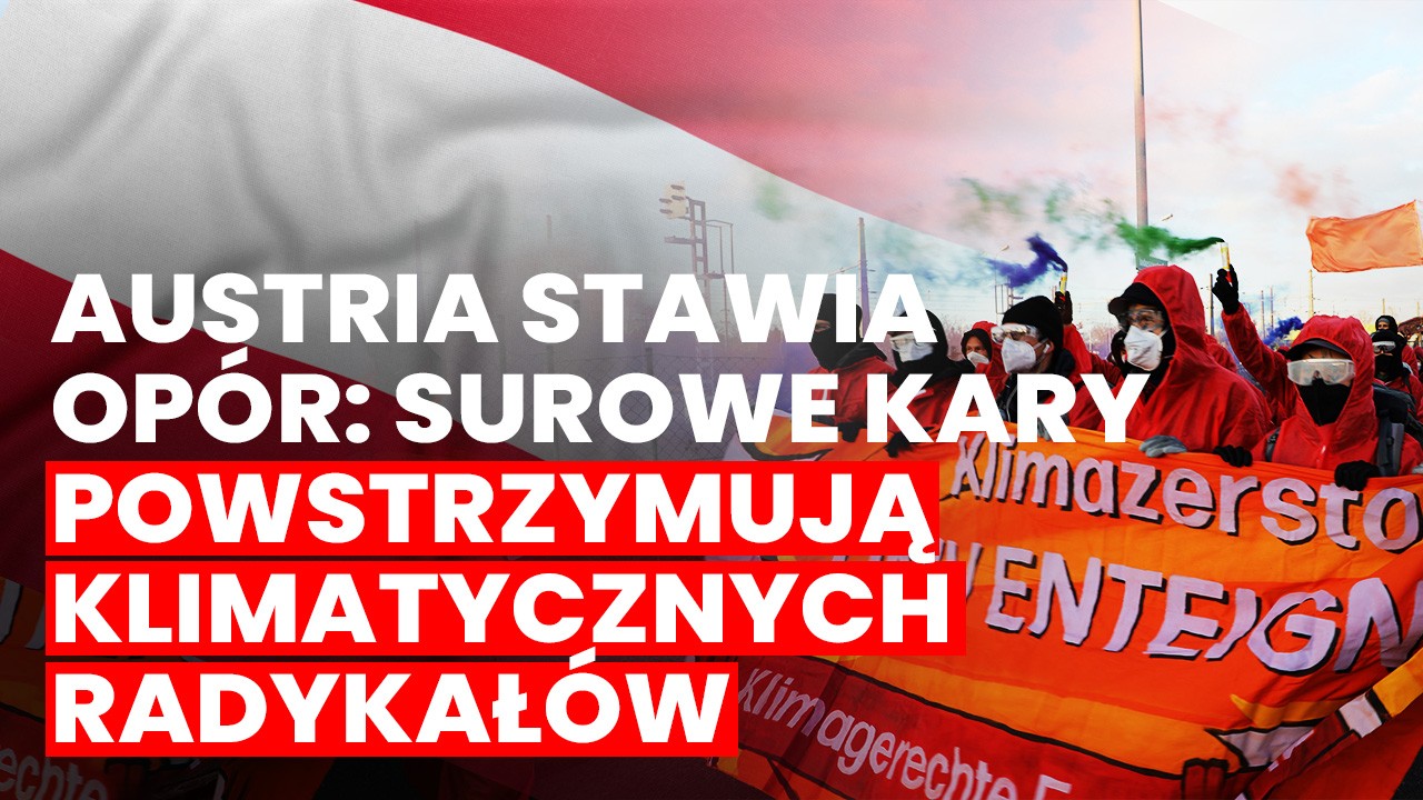 Ekstremizm w Imię Klimatu: Jak Austria Przywróciła Porządek na Ulicach
