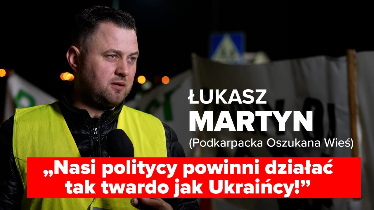 Łukasz Martyn: Nasi politycy powinni działać tak twardo jak Ukraińcy!