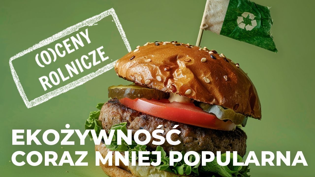 Oceny rolnicze: Ekożywność coraz mniej popularna