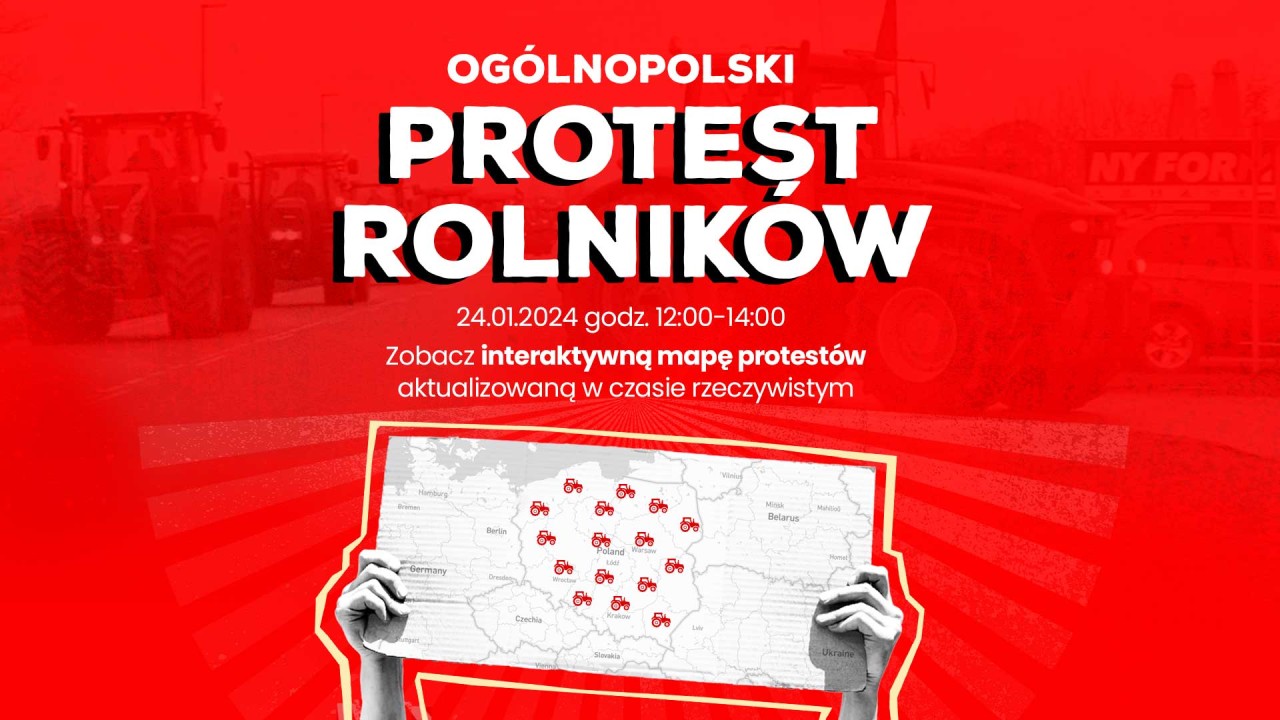 Ogólnopolski Protest Rolników 24.01.2024 r. - publikujemy mapę protestów.