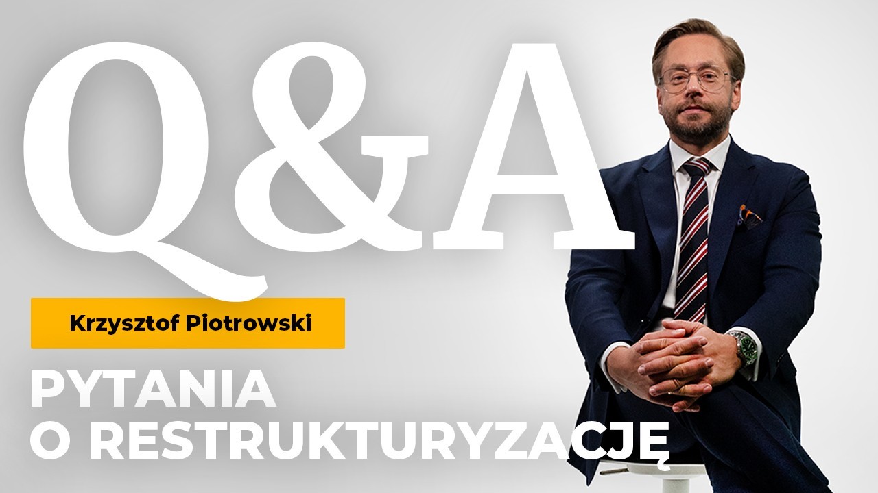 Pytania o restrukturyzację z kwalifikowanym doradcą mecenasem Krzysztofem Piotrowskim