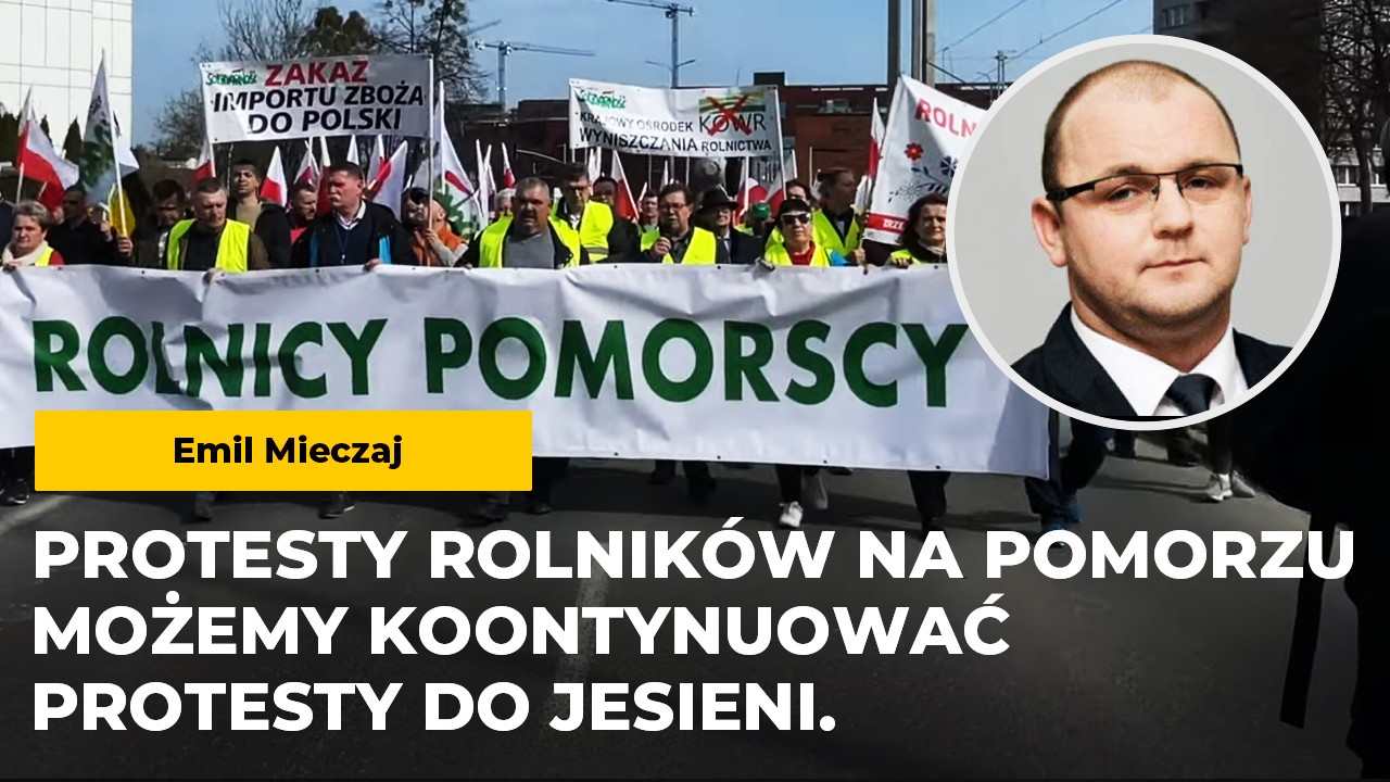 Protesty rolników na Zachodnim Pomorzu. Mieczaj: Możemy kontynuować protesty do jesieni