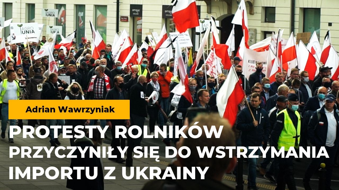 Wawrzyniak: Protesty rolników przyczyniły się do wstrzymania importu z Ukrainy
