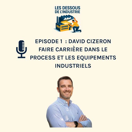 Couverture du podcast Les dessous de l’industrie avec David Cizeron