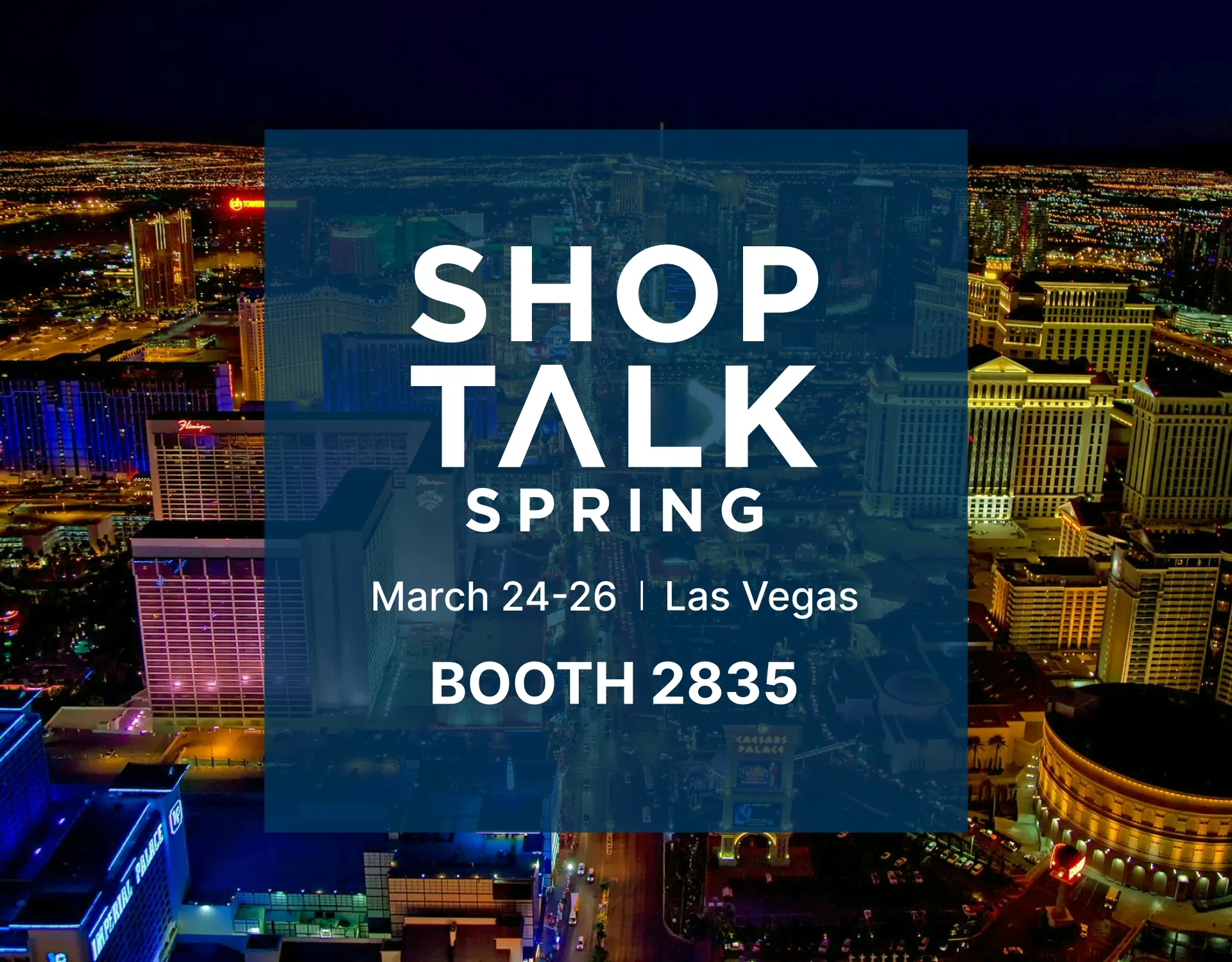 Shoptalk Spring Las Vegas graphic with the dates and Booth 2835 over the Las Vegas skyline