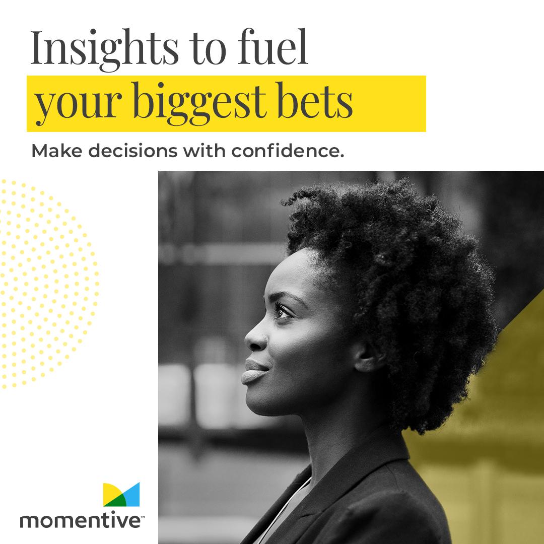 Momentive ad: Insights to fuel your biggest bets