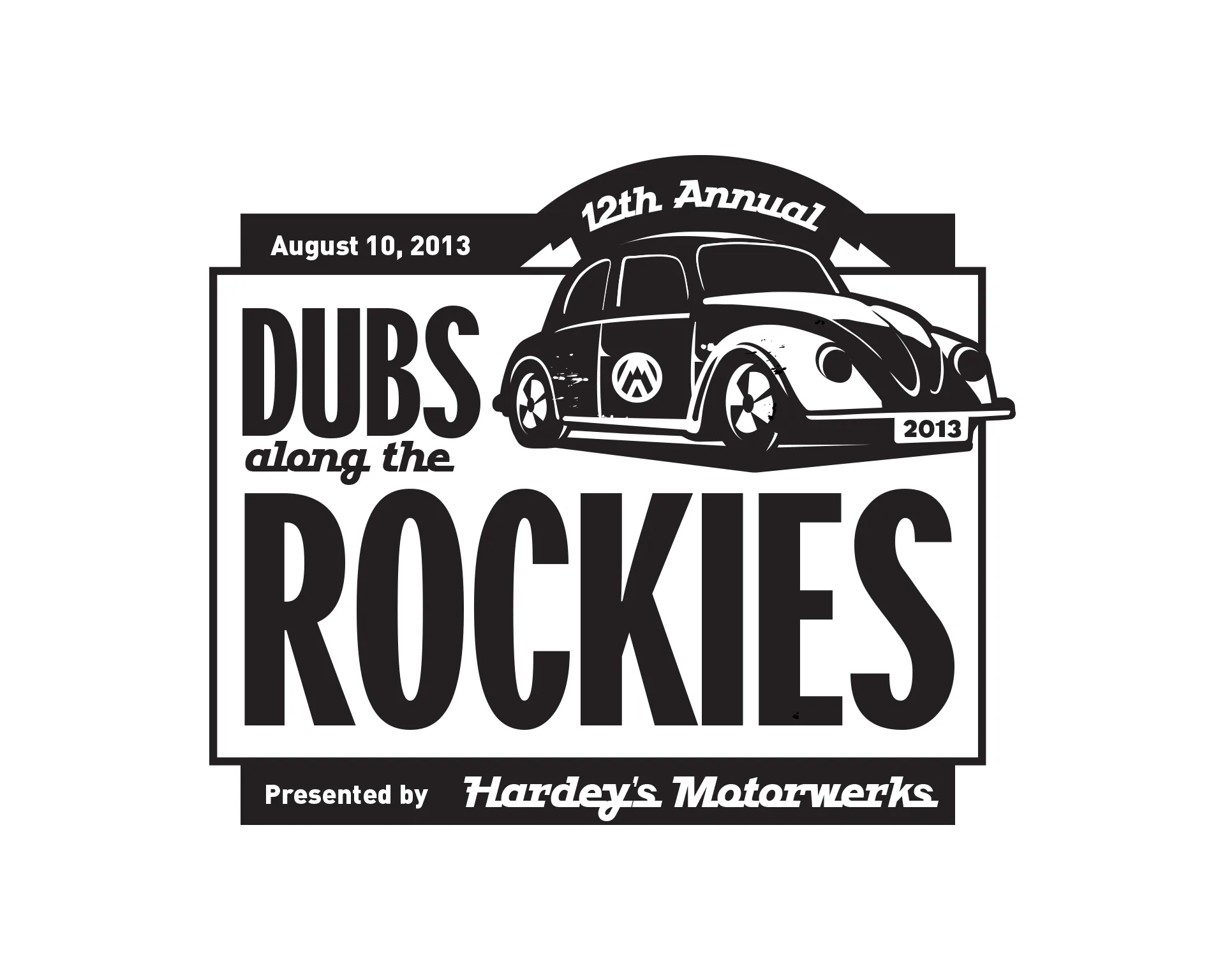 Dubs Along the Rockies 12th annual car show logo with a classic VW Beetle, dated August 10, 2013, presented by Hardey's Motorwerks