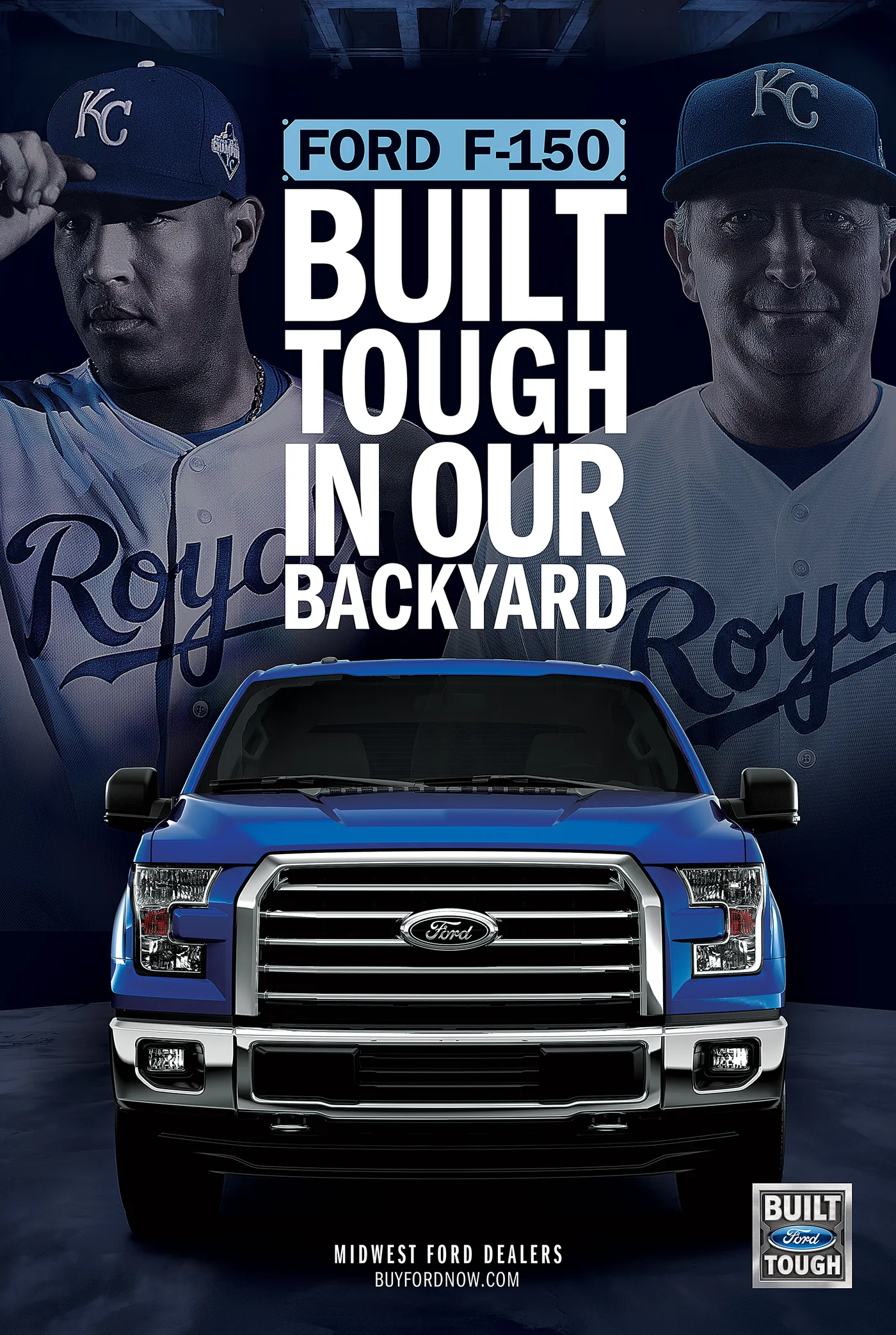 Ford F-150 Built Tough in Our Backyard poster with Salvador Perez and Bret Saberhagen