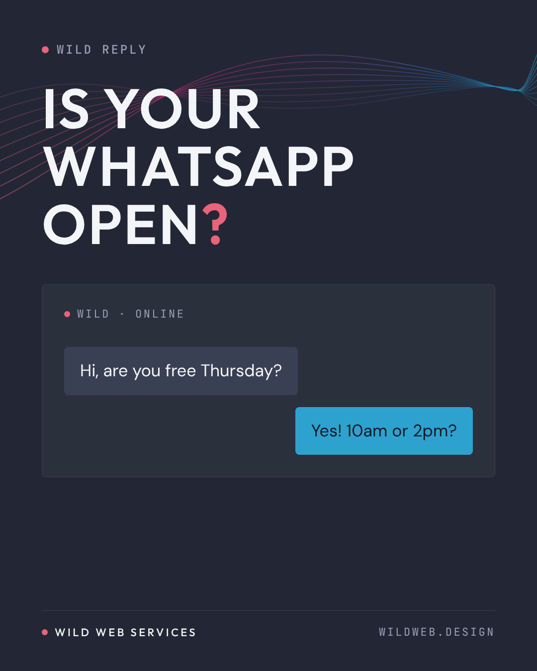 Is your WhatsApp open? Wild Reply answers in seconds