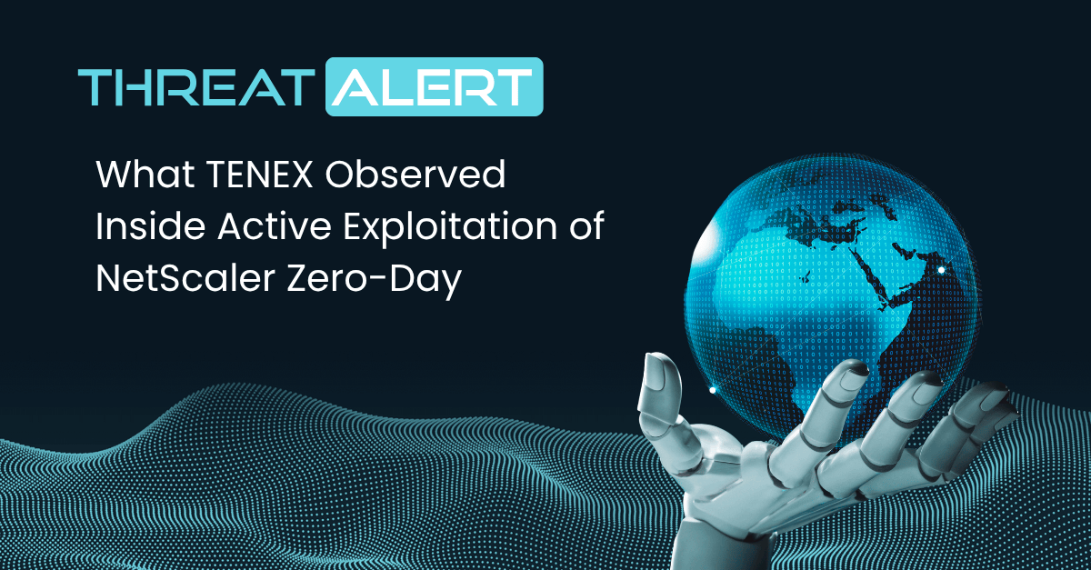 What TENEX Observed Inside Active Exploitation of NetScaler Zero-Day
