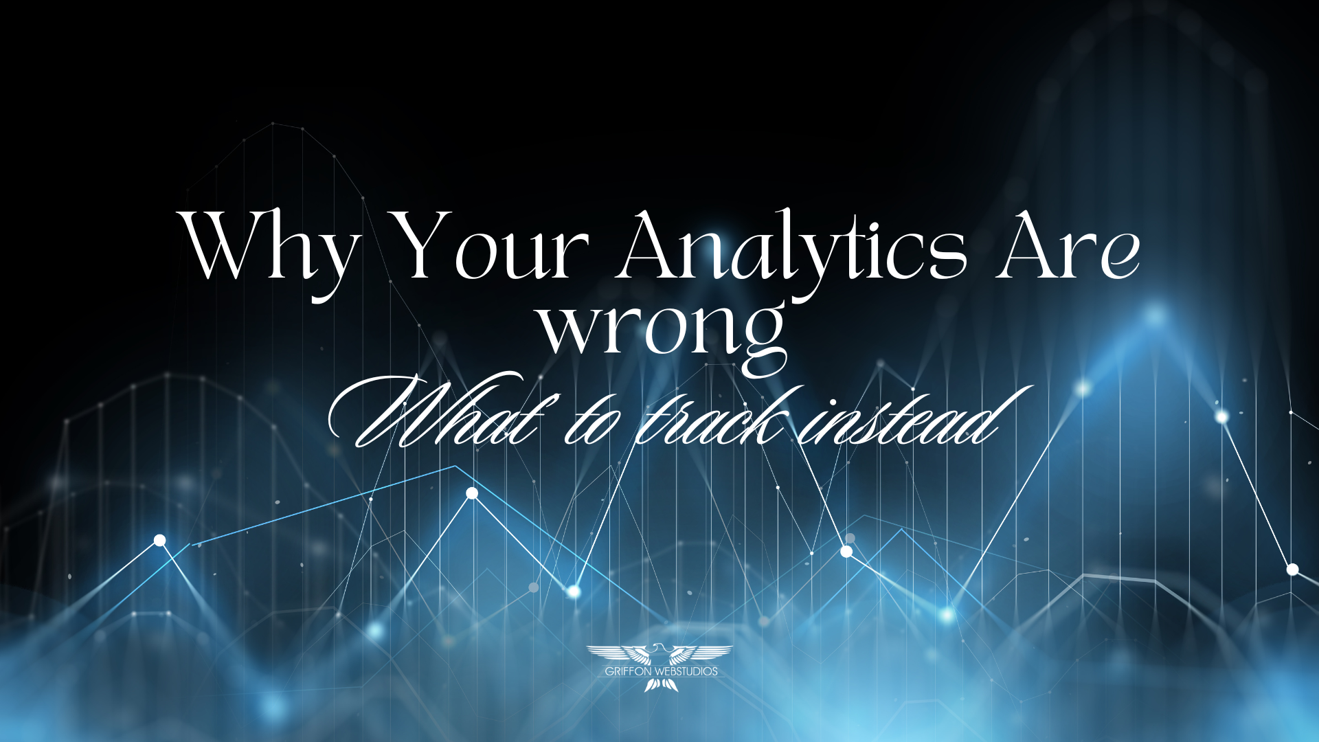 Why your analytics are wrong and what to track instead