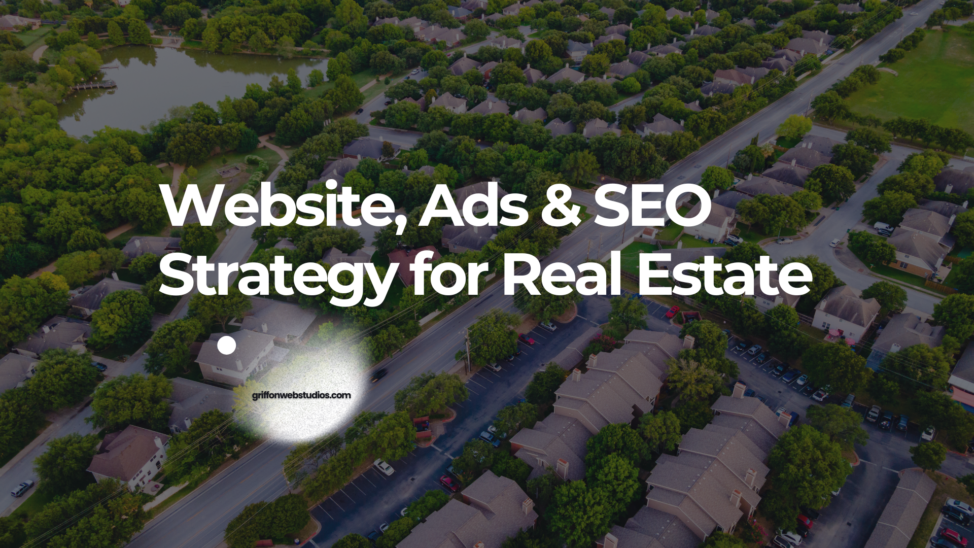 Website, ads & SEO strategy that work for real estate