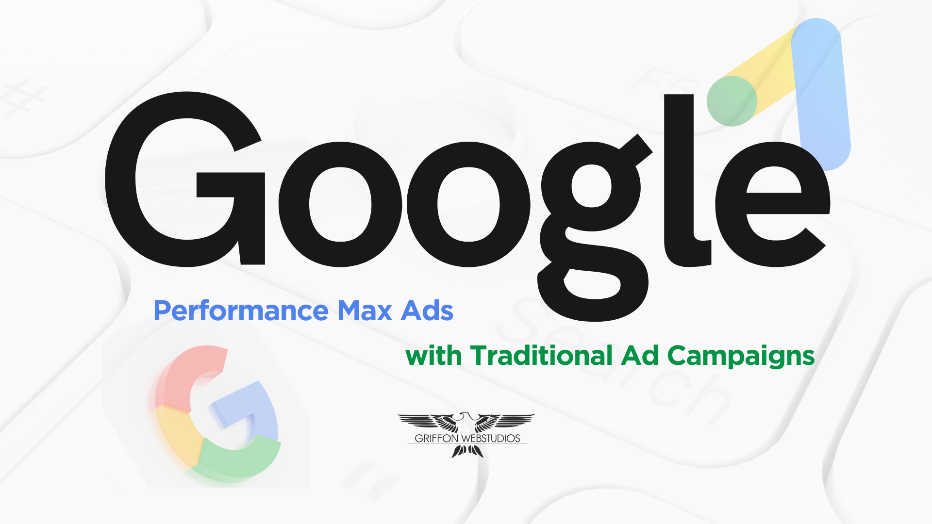 Layering Performance Max with traditional Google ad campaigns