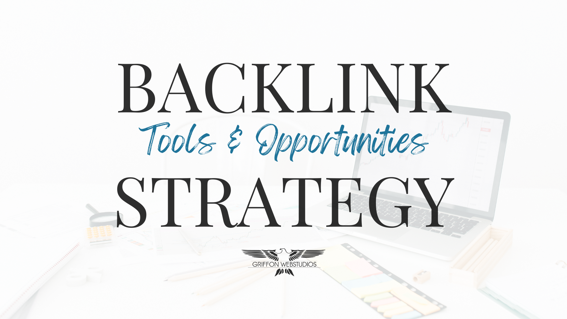 Building strong backlinks- strategies, tools, and opportunities