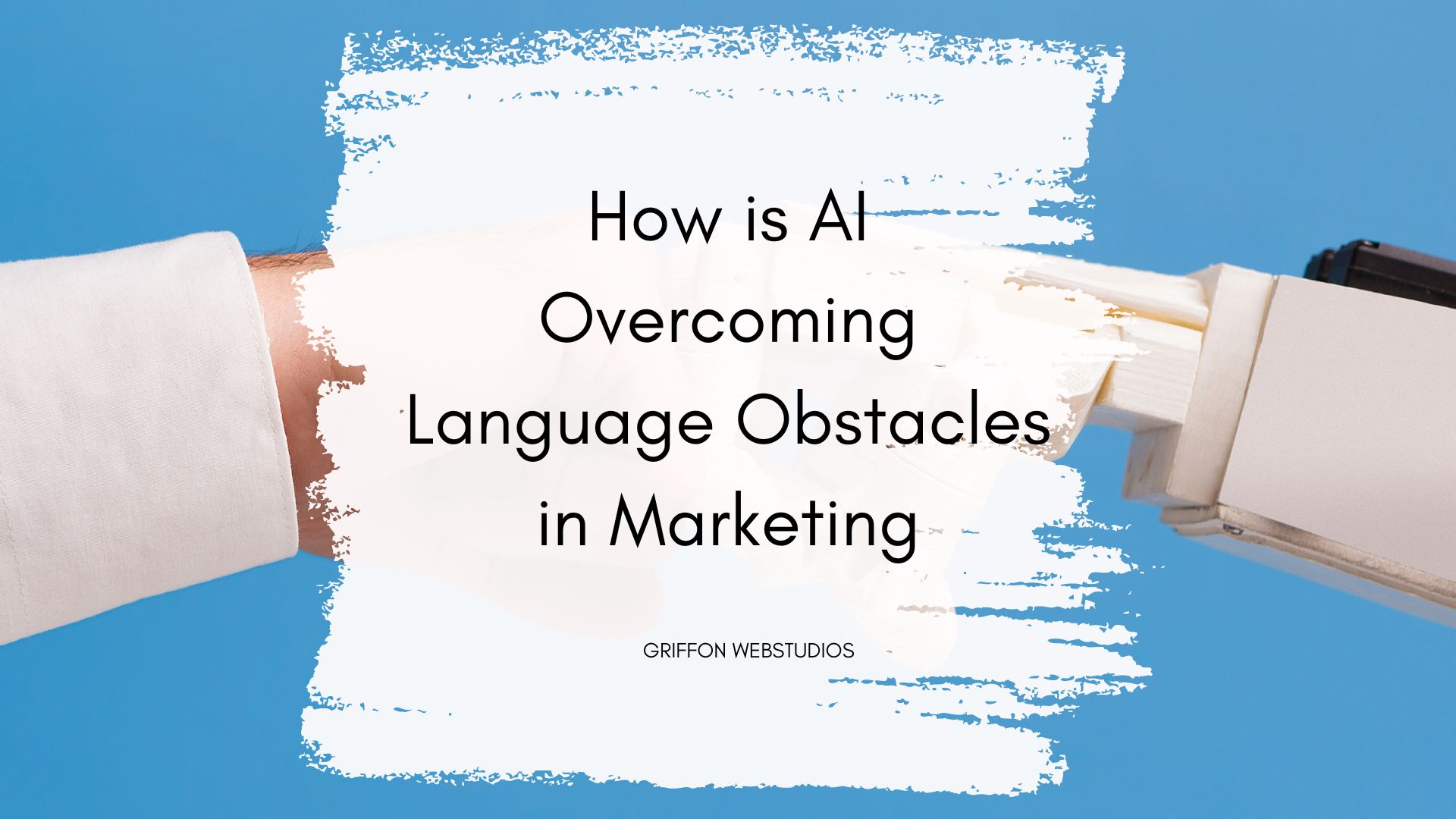 How is AI overcoming language obstacles in marketing
