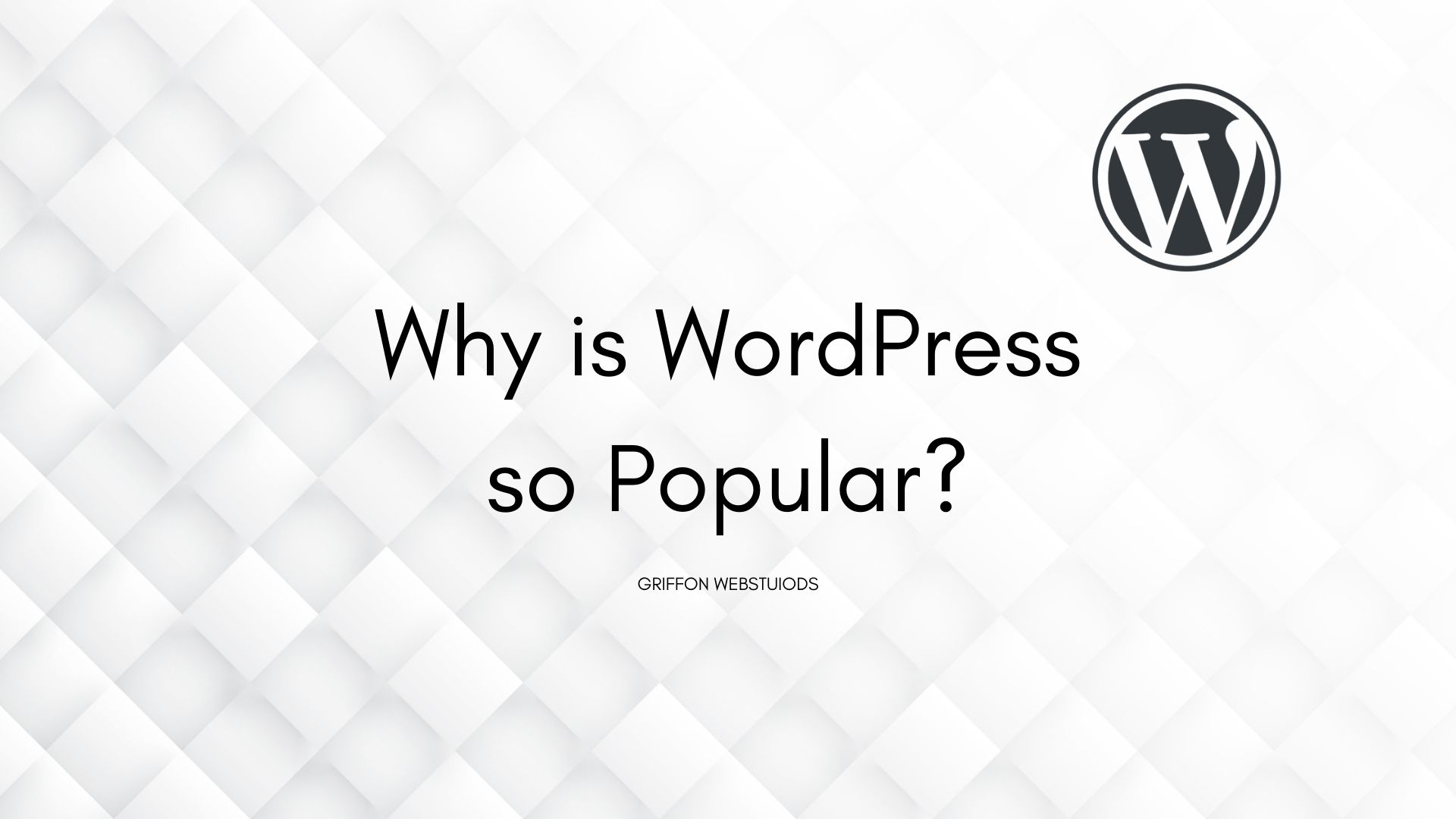 Why is WordPress so popular?