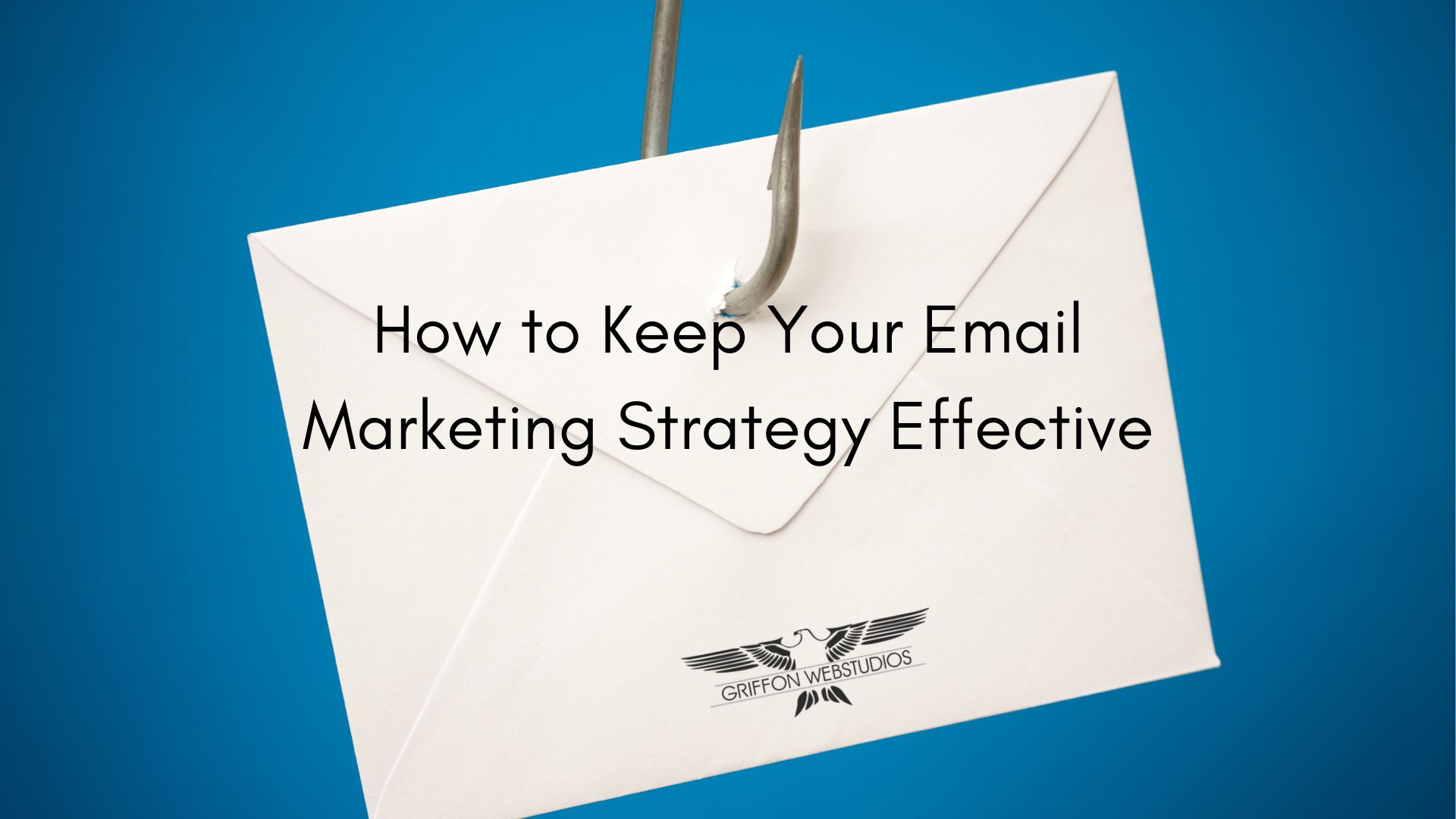 How to keep your email marketing strategy effective