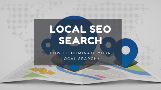 Local SEO strategy- how to dominate your local search?