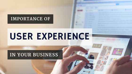 Importance of user experience in your business