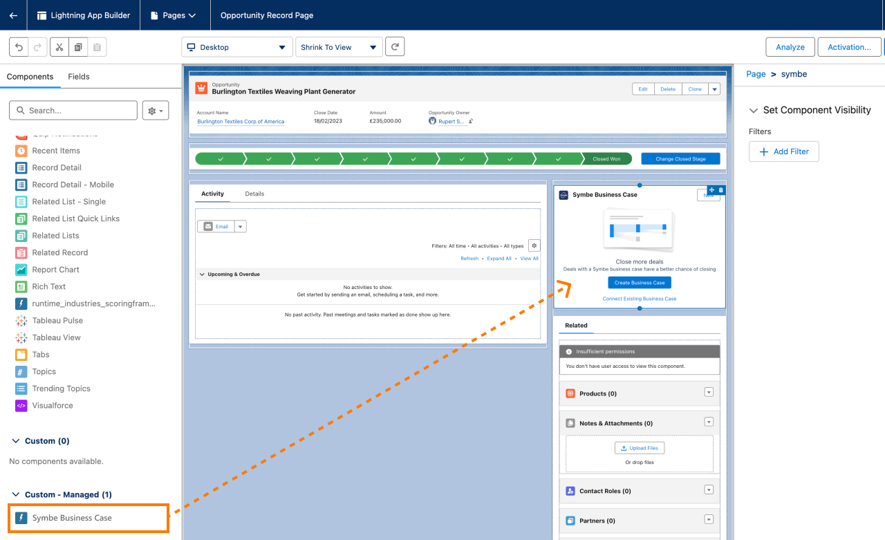Scroll down in the Components list to the Custom sections and drag the Symbe Business Case component onto the page layout above the “Related” sidebar. Now click "Save".