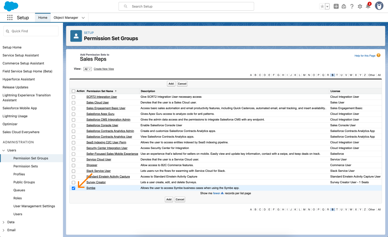 Find the Permission Sets section on the page and click the Permission Sets in Group link under it. Then click the Add Permission Set button, find Symbe in the list and select the check box next to it. Click Add, then Done. Repeat for each group you want to add the Symbe Permission Set to.